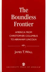 The Boundless Frontier av James T. Wall
