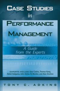 Case Studies in Performance Management av Tony C. (SAS Institute) Adkins