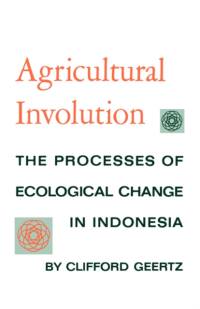 Agricultural Involution av Clifford Geertz