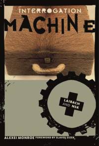 Interrogation Machine av Alexei Monroe