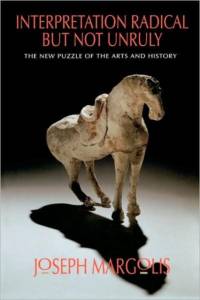 Interpretation Radical but Not Unruly av Joseph Margolis