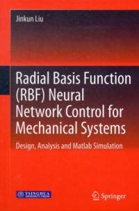 Radial Basis Function (RBF) Neural Network Control for Mechanical Systems av Jinkun Liu