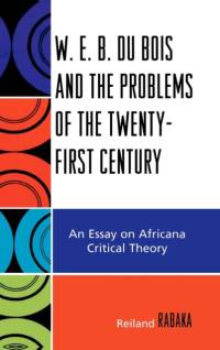 W.E.B. Du Bois and the Problems of the Twenty-First Century av Reiland Rabaka