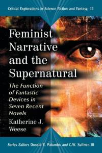 Feminist Narrative and the Supernatural av Katherine J. Weese