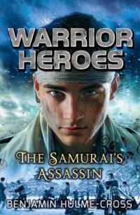 Warrior Heroes: The Samurai's Assassin av Benjamin Hulme-Cross