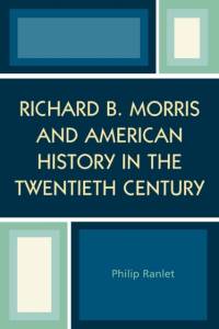 Richard B. Morris and American History in the Twentieth Century av Philip Ranlet