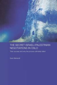 The Secret Israeli-Palestinian Negotiations in Oslo av Sven (World Economic Forum Behrendt