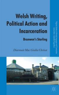 Welsh Writing, Political Action and Incarceration av Diarmait Mac Giolla Chriost