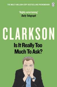 Is It Really Too Much To Ask? av Jeremy Clarkson