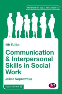 Communication and Interpersonal Skills in Social Work av Juliet Koprowska