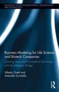Business Modeling for Life Science and Biotech Companies av Alberto (Insubria University Onetti