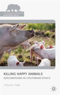 Killing Happy Animals: Explorations in Utilitarian Ethics av Tatjana Visak