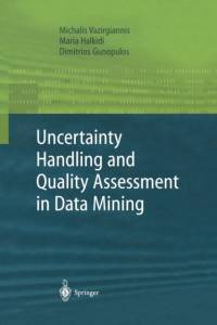 Uncertainty Handling and Quality Assessment in Data Mining av Michalis Vazirgiannis