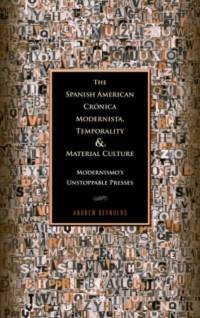 The Spanish American Cronica Modernista, Temporality and Material Culture av Andrew Reynolds