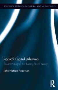 Radio’s Digital Dilemma av John Nathan (City University of New York - Brooklyn College Anderson