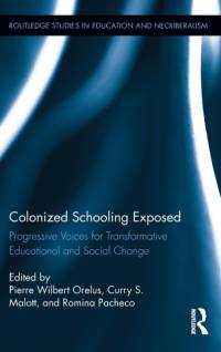 Colonized Schooling Exposed av Pierre (New Mexico State University Orelus