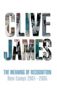 The Meaning of Recognition av Clive James