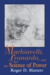 Machiavelli, Leonardo, and the Science of Power av Roger D. Masters
