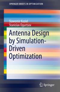 Antenna Design by Simulation-Driven Optimization av Slawomir Koziel