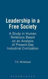 Leadership in a Free Society av T.N. Whitehead