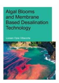 Algal Blooms and Membrane Based Desalination Technology av Loreen Ople (UNESCO-IHE Institute for Water Education Villacorte