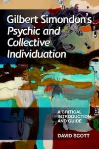 Gilbert Simondon's Psychic and Collective Individuation av David Scott