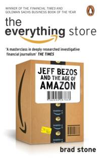 The Everything Store: Jeff Bezos and the Age of Amazon av Brad Stone