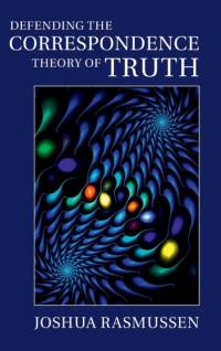 Defending the Correspondence Theory of Truth av Joshua Rasmussen