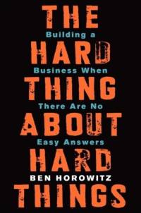 The Hard Thing About Hard Things av Ben Horowitz