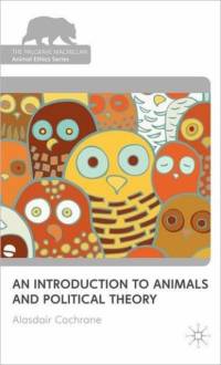 An Introduction to Animals and Political Theory av Alasdair Cochrane