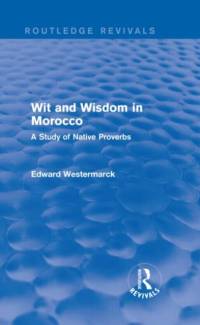 Wit and Wisdom in Morocco (Routledge Revivals) av Edward Westermarck