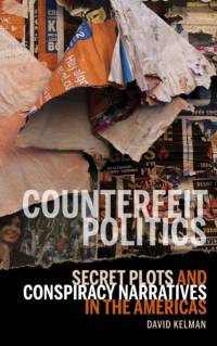 Counterfeit Politics av David Kelman