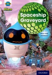 Project X: Alien Adventures: White: Spaceship Graveyard av Steve Cole