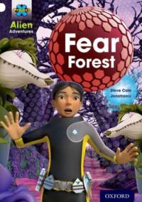 Project X: Alien Adventures: White: Fear Forest av Steve Cole