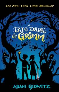 A Tale Dark and Grimm av Adam Gidwitz