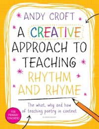 A Creative Approach to Teaching Rhythm and Rhyme av Andy Croft