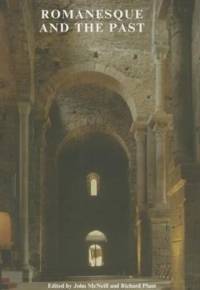 Romanesque and the Past av John McNeill