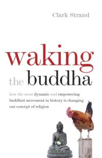 Waking the Buddha av Clark Strand