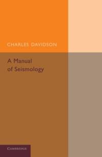 A Manual of Seismology av Charles Davison