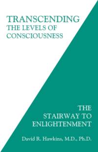 Transcending the Levels of Consciousness av David R. Hawkins