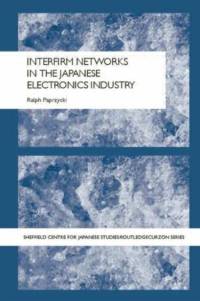 Interfirm Networks in the Japanese Electronics Industry av Ralph (University of Tokyo Paprzycki