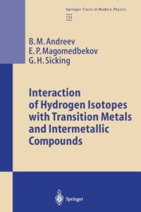 Interaction of Hydrogen Isotopes with Transition Metals and Intermetallic Compounds av B.M. Andreev