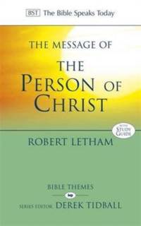 The Message of the Person of Christ av Robert (Author) Letham