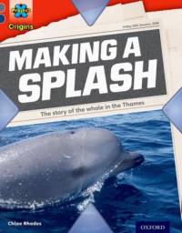 Project X Origins: Grey Book Band, Oxford Level 14: In the News: Making a Splash av Chloe Rhodes