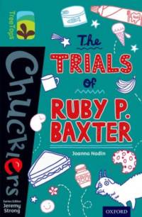 Oxford Reading Tree TreeTops Chucklers: Level 16: The Trials of Ruby P. Baxter av Joanna Nadin
