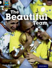 Project X Origins: White Book Band, Oxford Level 10: Working as a Team: The Beautiful Team av Haydn Middleton