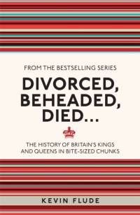 Divorced, Beheaded, Died... av Kevin Flude