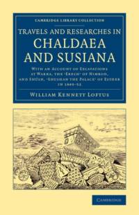 Travels and Researches in Chaldaea and Susiana av William Kennett Loftus