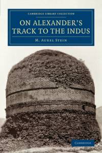 On Alexander's Track to the Indus av M. Aurel Stein