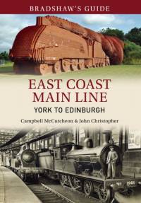 Bradshaw's Guide East Coast Main Line York to Edinburgh av John Christopher
